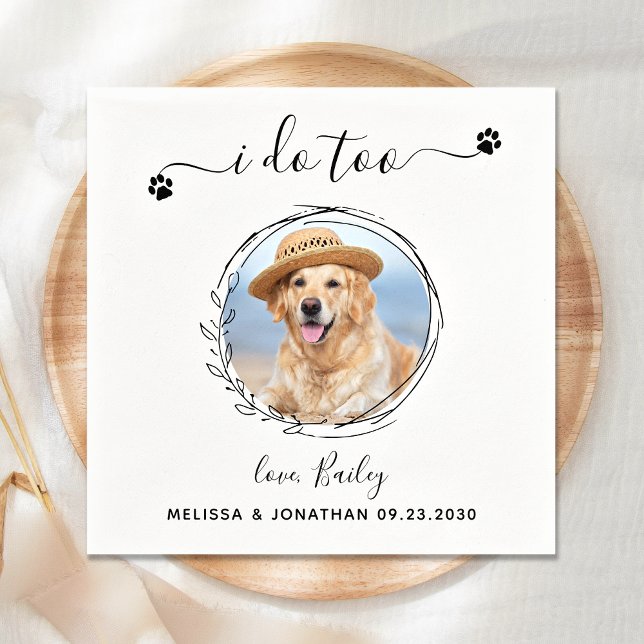 Elegant I Do Too Custom Pet Photo Dog Wedding  Napkins (Creator Uploaded)