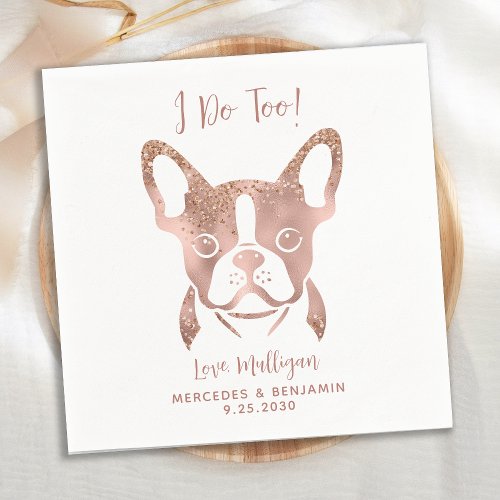 Elegant I Do Too French Bulldog Rose Gold Wedding Napkins