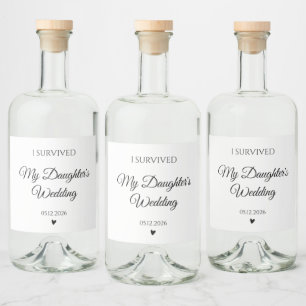 Elegant I Survived My Daughter's Wedding Wine Liquor Bottle Label