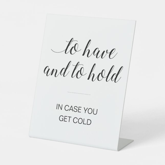 Elegant In Case You Get Cold Blanket Wedding Pedestal Sign (Front)