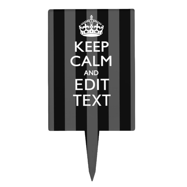 Elegant KEEP CALM AND Your Text on Black Stripes Cake Topper (Front)