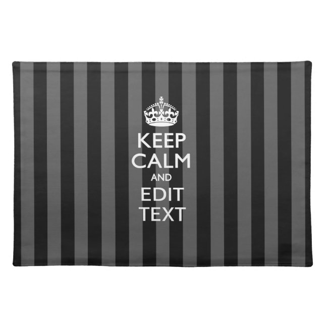 Elegant KEEP CALM AND Your Text on Black Stripes Placemat (Front)