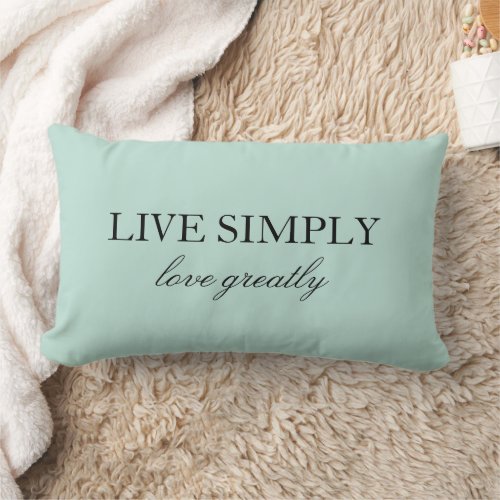 Elegant Live Simply Love Greatly Quote Sea Green Lumbar Pillow