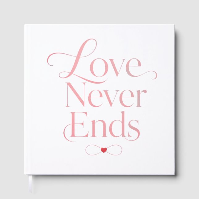 Elegant "Love Never Ends" Minimalist Guest Book (Front)