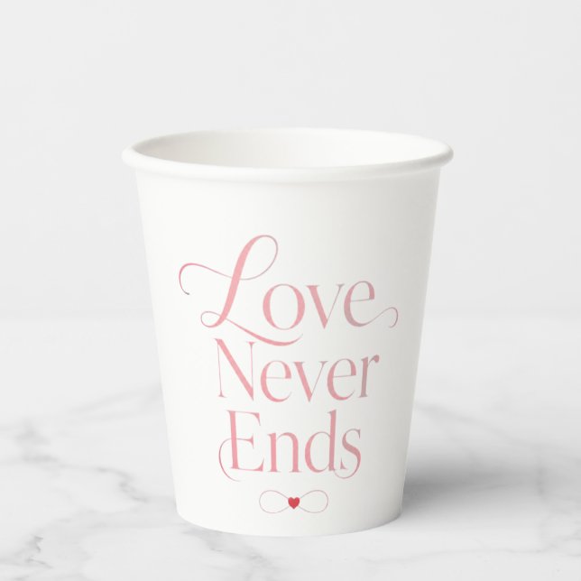 Elegant Love Never Ends Rose Gold Typography Paper Cups (Front)