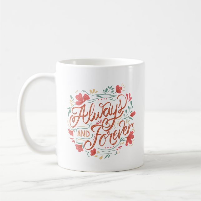 Elegant Love Quote Always Forever Hand Letter Cute Coffee Mug (Left)