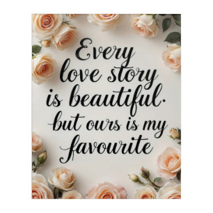Elegant Love Story Quote with Roses Acrylic Print