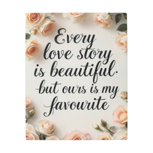 Elegant Love Story Quote with Roses Metal Print