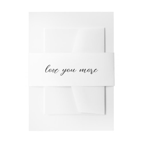 Elegant Love You More Invitation Belly Band