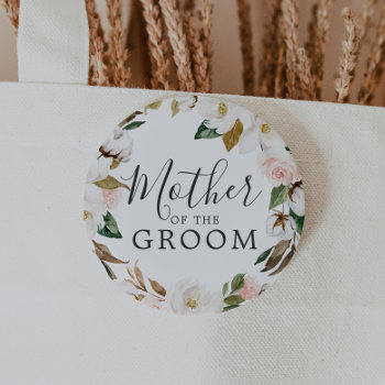 Elegant Magnolia Mother Of The Groom Bridal Shower Button by FreshAndYummy at Zazzle