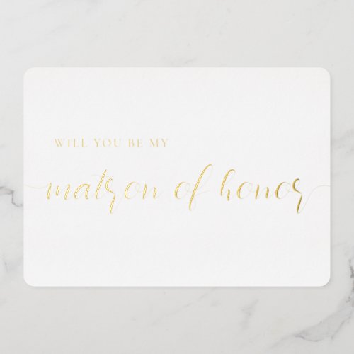 Elegant Matron of Honor Proposal Gold Foil Card