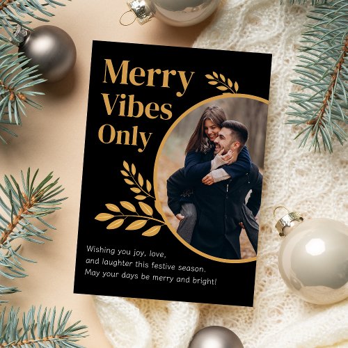 Elegant Merry vibes only photo Christmas Holiday Card