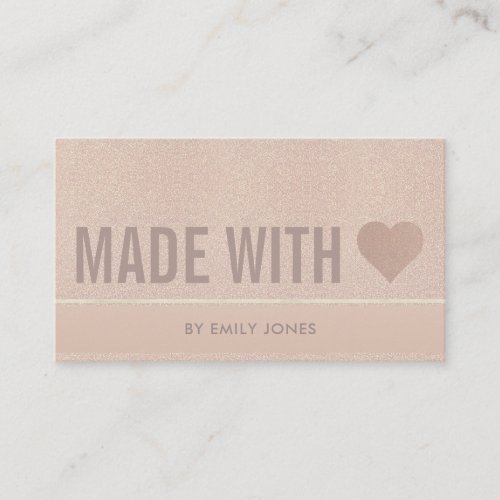 ELEGANT MINIMAL ROSE GOLD SHIMMER MADE WITH LOVE BUSINESS CARD