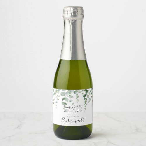 Elegant Minimalist Eucalyptus Bridesmaid Proposal  Sparkling Wine Label
