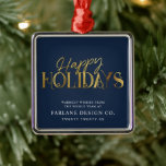 Elegant Modern Gold Script Business Corporate Blue Metal Ornament<br><div class="desc">Modern minimalist business ornament with elegant script calligraphy reading HAPPY HOLIDAYS in printed gold. Below is space for your custom message as well as additional space on the back over your corporate logo. This is the dark blue version.</div>
