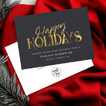 Elegant Modern Gold Script Business Corporate Holiday Card<br><div class="desc">Modern minimalist business holiday card with elegant script calligraphy reading HAPPY HOLIDAYS in printed gold. Below is space for your custom message as well as additional space on the back over your corporate logo. This is the dark gray version.</div>