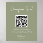 Elegant & modern sage green Honeymoon fund QR code Poster<br><div class="desc">A modern typography and a trendy sage green color for your wedding stationery: choose this simple and elegant wedding suite. Fully customizable: you can change the background as well as the text color as you like. Replace the QR code with your own to give your guests access to your digital...</div>