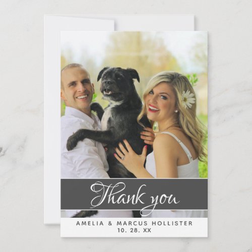 Elegant Modern Typography Photo Thank you Card - Elegant and modern typography photo thank you card. Simple design in dark grey and white colors with a photo template - insert your photo into the template. The Thank you text is in trendy white typography - personalize the bride and groom names and the wedding date. The thank you message is on the backside - you can leave, change or erase the message. Make your own wedding thank you card to thank your wedding guests.