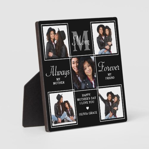 Elegant MOM 5 Photo Collage Monogram Unique Mom Plaque - Surprise mom this mothers day with a personalized 5 photo unique mother poem & monogram plaque. 
"Always My Mother, Forever My Friend" Personalize this mom plaque with favorite photos, message and name.. Visit our collection for the best mom mother's day gifts and personalized mom gifts. COPYRIGHT © 2022 Judy Burrows, Black Dog Art - All Rights Reserved. Elegant MOM 5 Photo Collage Monogram Unique Mom plaque