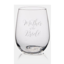 Elegant Mother of The Bride Wedding Party Stemless Wine Glass