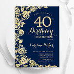 Elegant Navy Blue Gold Roses 40th Birthday Invitation<br><div class="desc">Navy blue gold floral 40th birthday party invitation. Elegant design featuring roses,  faux gold foil and typography script font. Trendy invite card perfect for a stylish female bday celebration. Can be customized to any age. Printed Zazzle invitations or instant download digital printable template.</div>