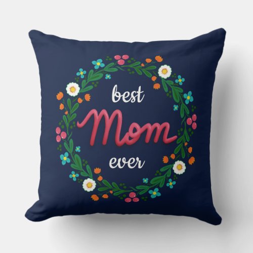 Elegant Navy Colorful Floral Wreath Best Mom Ever Throw Pillow