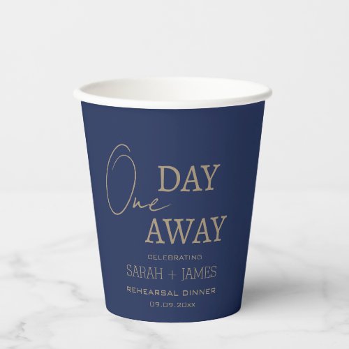 Elegant Navy One Day Away Rehearsal Dinner Wedding Paper Cups