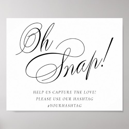 Elegant Oh Snap Black Calligraphy  Chic Hashtag Poster
