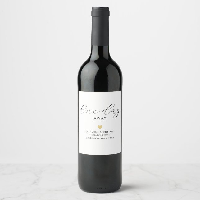 Elegant One Day Away Gold Heart Rehearsal Dinner  Wine Label (Front)
