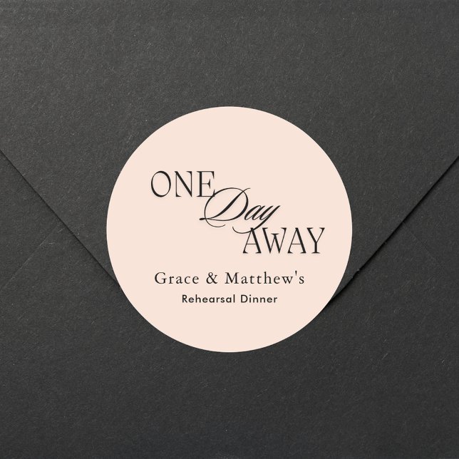 Elegant One Day Away Rehearsal Dinner Blush Pink Classic Round Sticker (Creator Uploaded)