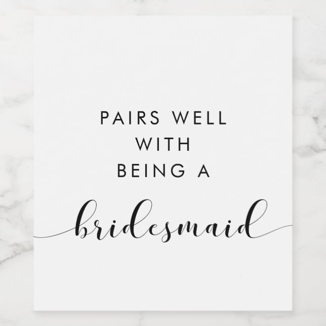 Elegant Pairs well with being a bridesmaid Wine Label (Single Label)