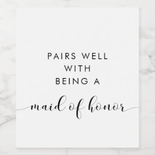 Elegant Pairs well with being a Maid of honor Wine Label