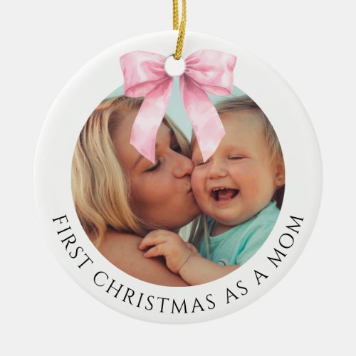 Elegant Pink Bow First Christmas as a Mom Photo Ceramic Ornament