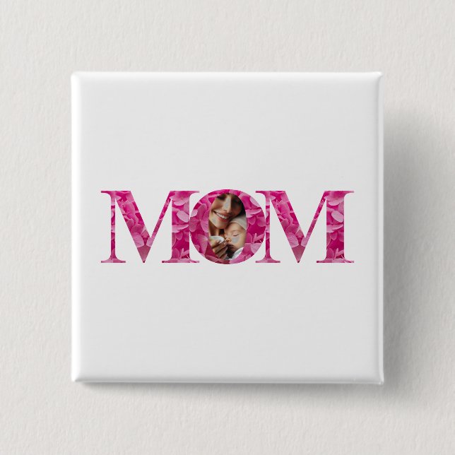 Elegant Pink Floral "MOM" Lettering, Custom Photo Button (Front)
