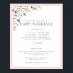 Elegant Pink Floral Recipe for a Happy Marriage Poster<br><div class="desc">Whether as a gift to the bride-to-be, or a poster at the bridal shower, this sweet Recipe for a Happy Marriage poster is sure to be treasured! Featuring a pretty pink watercolor floral corner motif, hand lettered modern calligraphy, and the popular poem written out as a recipe. Coordinates with our...</div>