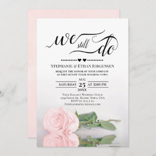 Elegant Pink Rose We Still Do Wedding Vow Renewal Invitation