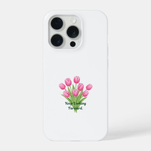 Elegant Pink Tulips Botanical Motivational Quote iPhone 15 Pro Case