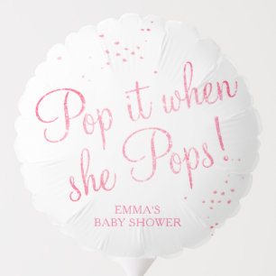 Elegant Pop It When She Pops Baby Shower Balloon