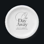Elegant Rehearsal Dinner One Day Away Paper Plates<br><div class="desc">Chic and effortlessly elegant,  these minimalist 'One Day Away' paper plates bring a stylish touch to your wedding rehearsal dinner. The perfect blend of charm and simplicity for the special day before 'I do'</div>