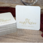 Elegant Rehearsal Wedding Gold The Night Before Square Paper Coaster<br><div class="desc">Rehearsal Dinner Coasters: These elegant gold rehearsal dinner coasters feature “the night before” in a graceful script,  personalized with the couple’s names below. A perfect addition to pre-wedding drinks or table settings,  these disposable coasters add a polished,  coordinated touch to your celebration decor.</div>
