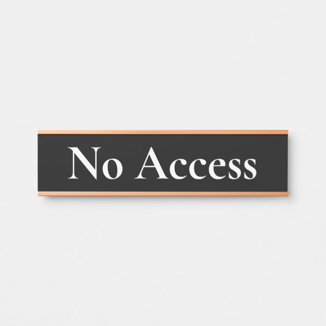 Elegant, Respectable "No Access" Door Sign (Front)