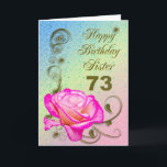 Elegant rose 73rd birthday card for Sister<br><div class="desc">An elegant pink rose on a golden scroll work background. A beautiful card that will be sure to please your sister on her 73rd birthday.</div>