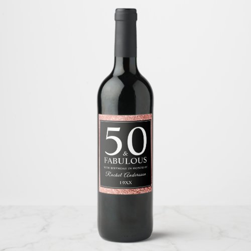 Elegant Rose Gold 50 and Fabulous 50th Birthday Wine Label