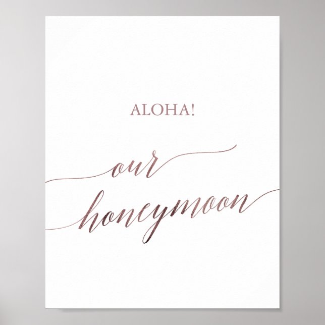 Elegant Rose Gold Calligraphy Aloha Our Honeymoon Poster (Front)