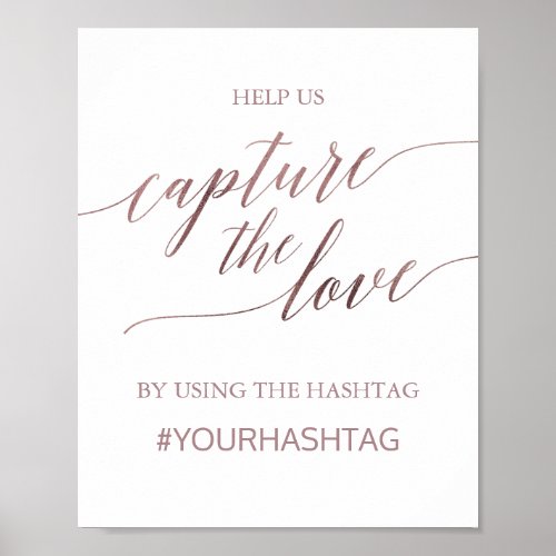 Elegant Rose Gold Calligraphy Capture The Love Poster
