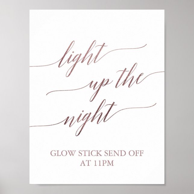 Elegant Rose Gold Calligraphy Light Up The Night Poster (Front)