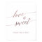 Elegant Rose Gold Calligraphy Love is Sweet Sign