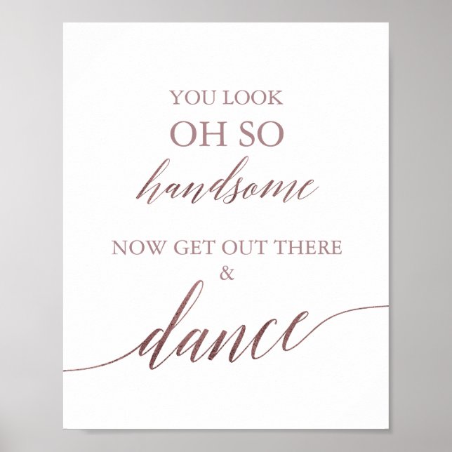 Elegant Rose Gold Calligraphy You Look Handsome Poster (Front)