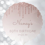 Elegant Rose Gold Glitter Drip 80th Birthday Party Balloon<br><div class="desc">This balloon features a a sparkly rose gold faux glitter drip border and rose gold ombre background. Personalize it with the guest of honor's name in dark rose handwriting script,  with her birthday and date below in sans serif font.</div>