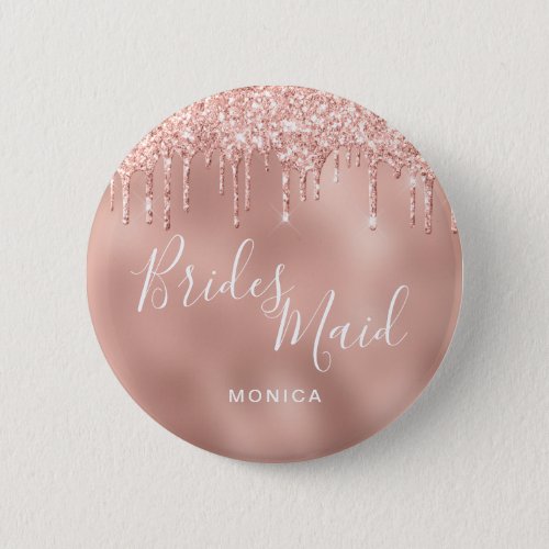 Elegant rose gold glitter drips bridesmaid button